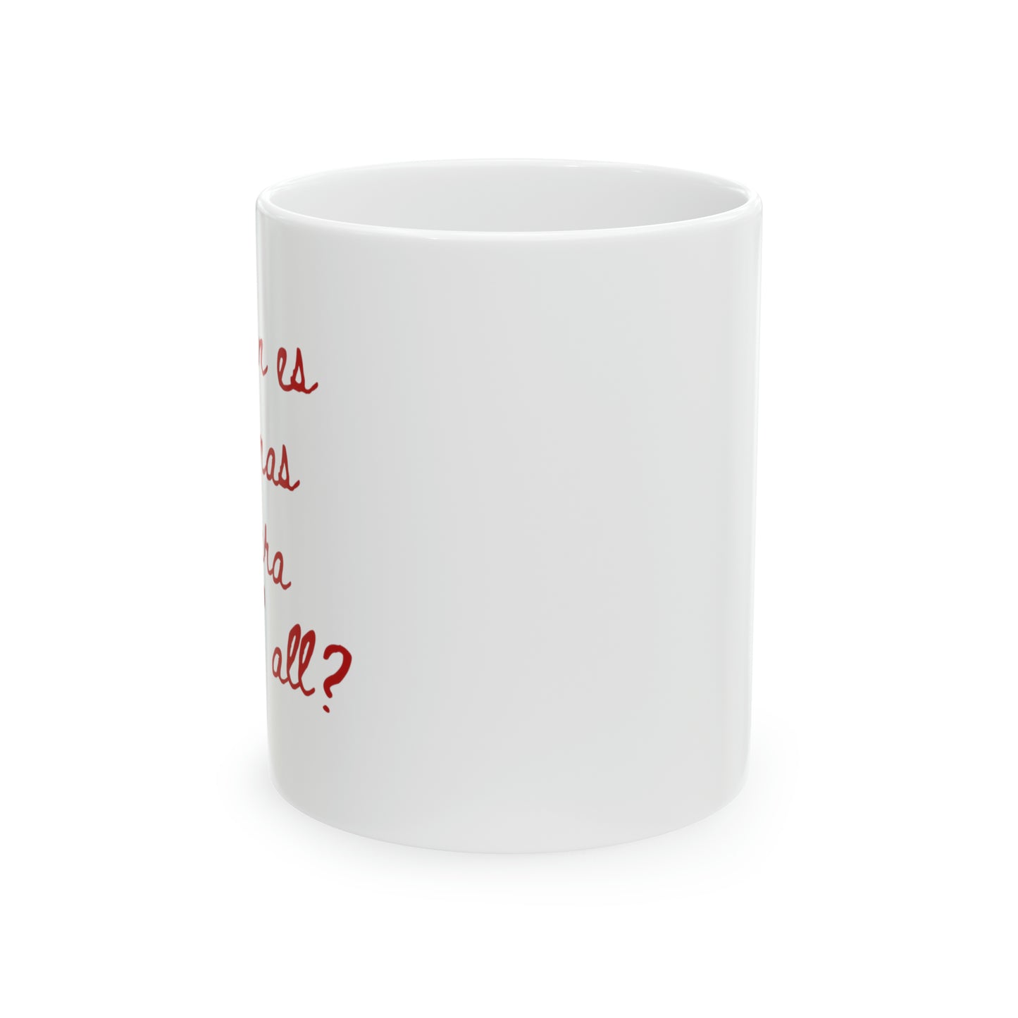 Quien Es La Mas Perra Of Em' All Coffee Mug 11oz