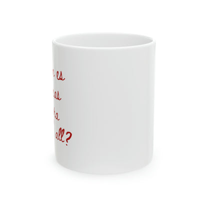 Quien Es La Mas Perra Of Em' All Coffee Mug 11oz